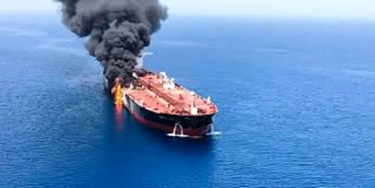 ایران مسئول حمله به دو نفتکش در دریای عمان است